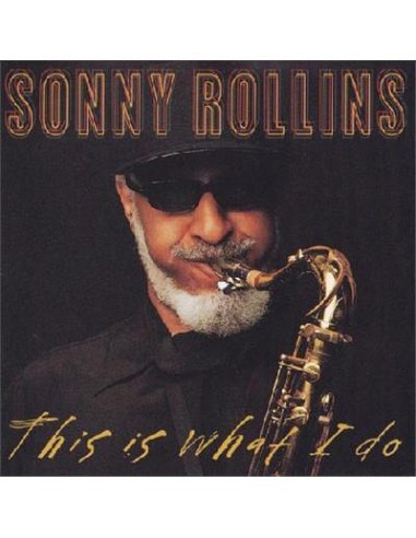 Sonny Rollins - This Is What I Do (CD)-2471
