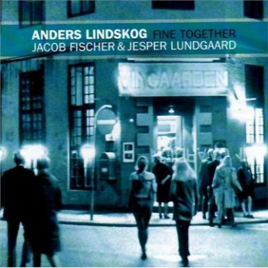 Anders Lindskog, Jacob Fischer - Fine Together (CD-11870