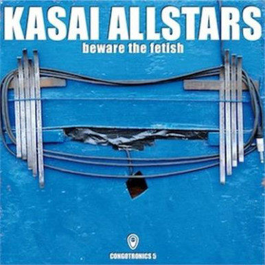 Kasai Allstars - Beware The Fetish (CD)-7782