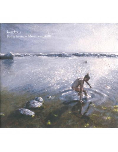 Kebu - Kring Havet - Meren ymparilla (CD)-10449
