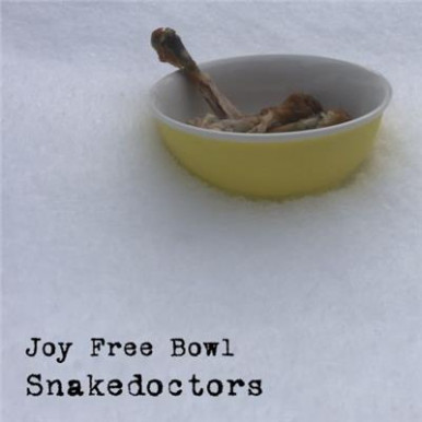 Snakedoctors - Joy Free Bowl (CD)-13712