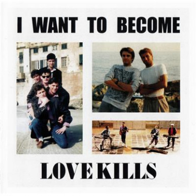 Love Kills - I Want To Become (CD)-14065