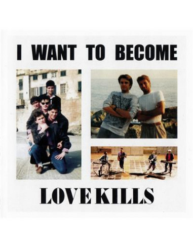 Love Kills - I Want To Become (CD)-14065