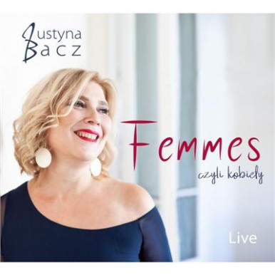 Justyna Bacz - Femmes czyli kobiety (Live) (CD)-12414